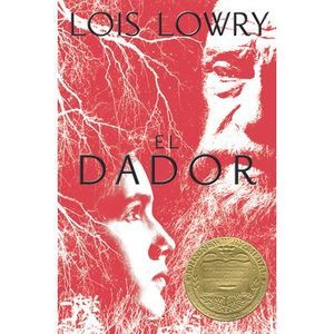El Dador: The Giver (Spanish Edition), a Newbery Award Winner -- Lois Lowry